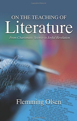 On the Teaching of Literature From Charismatic Secrecy to Joyful Revelation