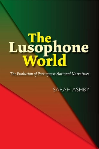 The Lusophone World The Evolution of Portuguese National Narratives