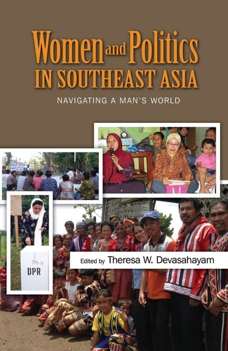 Women and Politics in Southeast Asia Navigating a Man's World