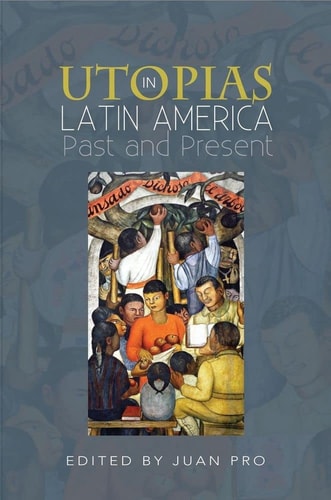 Utopias in Latin America Past and Present