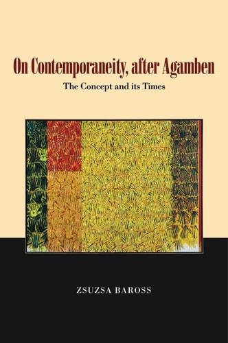 On Contemporaneity, After Agamben The Concept and Its Times