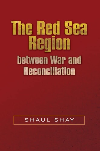The Red Sea Region Between War and Reconciliation