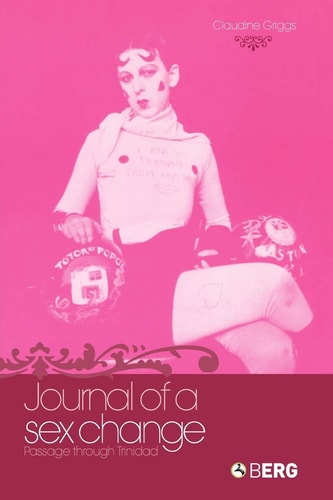 Journal of a Sex Change: Passage through Trinidad