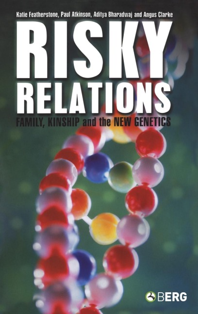Risky Relations: Family, Kinship and the New Genetics