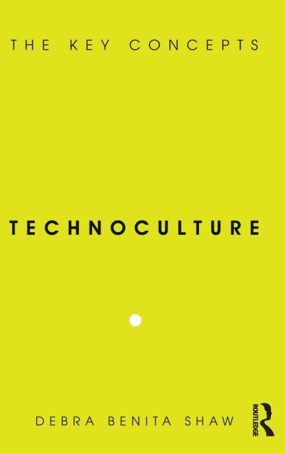 Technoculture: The Key Concepts