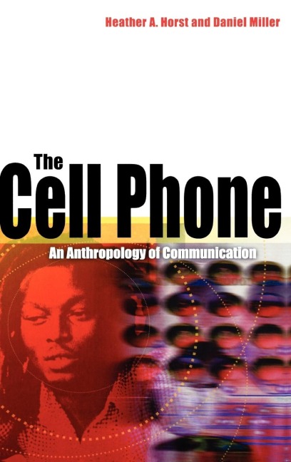 The Cell Phone: An Anthropology of Communication