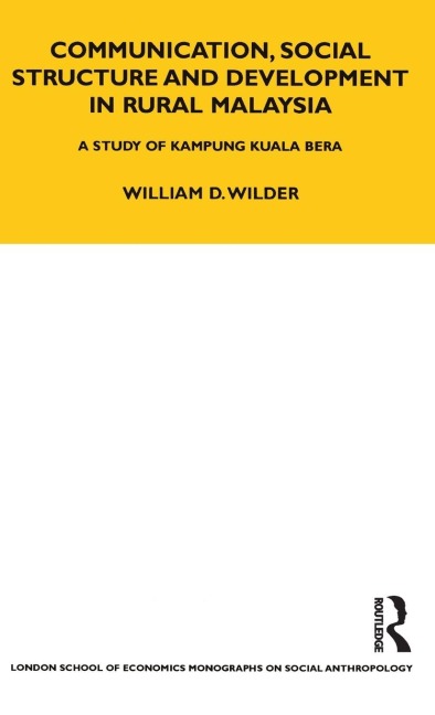 Communication, Social Structure and Development in Rural Malaysia: A Study of Kampung Kuala Bera