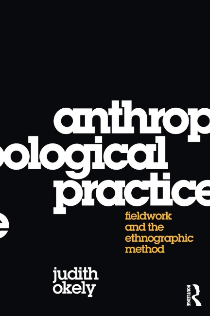 Anthropological Practice: Fieldwork and the Ethnographic Method