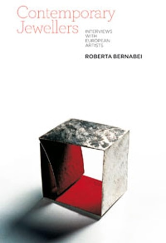 Contemporary Jewellers Interviews with European Artists