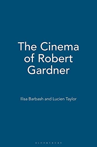 The Cinema of Robert Gardner