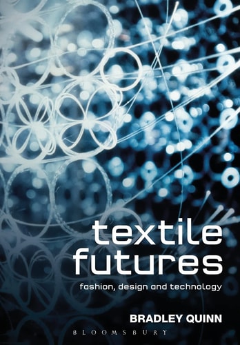 Textile Futures Fashion, Design and Technology