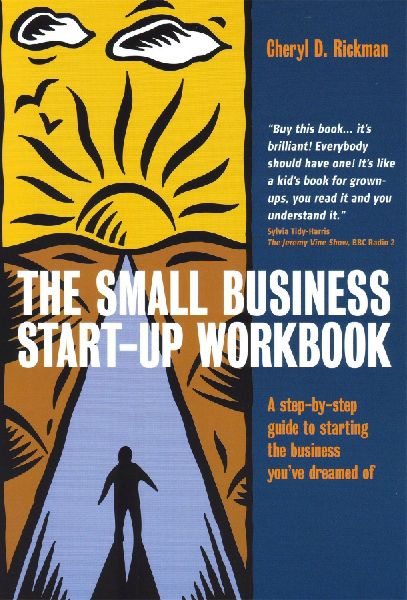 The Small Business Start-Up Workbook: A Step-by-step Guide to Starting the Business Youve Dreamed of
