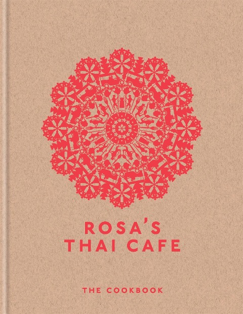 Rosas Thai Cafe: The Cookbook