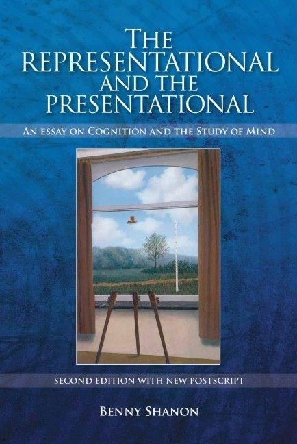 Representational and the Presentational: An Essay on Cognition and the Study of Mind (Enlarged)