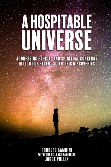 Hospitable Universe: Addressing Ethical and Spiritual Concerns in Light of Recent Scientific Discoveries