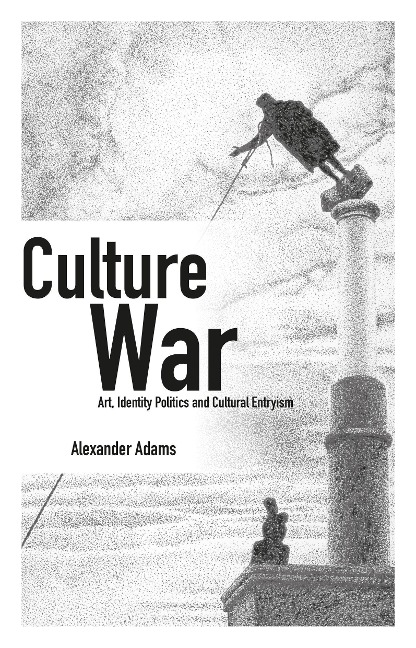Culture War: Art, Identity Politics and Cultural Entryism