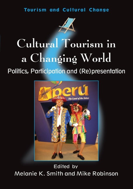 Cultural Tourism in a Changing World: Politics, Participation and (Re)presentation