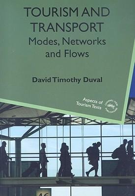 Tourism and Transport: Modes, Networks and Flows