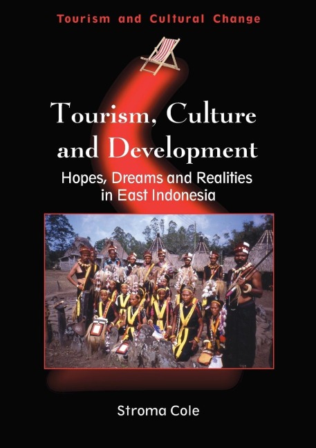 Tourism, Culture and Development: Hopes, Dreams and Realities in East Indonesia