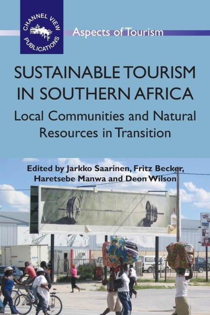 Sustainable Tourism in Southern Africa: Local Communities and Natural Resources in Transition