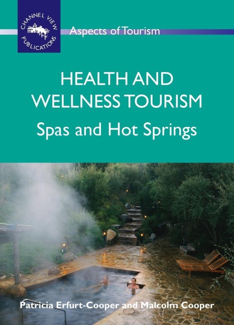 Health and Wellness Tourism: Spas and Hot Springs
