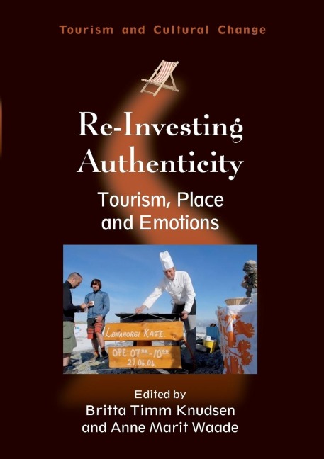 Re-Investing Authenticity: Tourism, Place and Emotions
