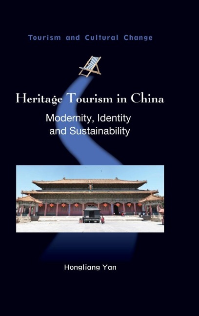 Heritage Tourism in China: Modernity, Identity and Sustainability