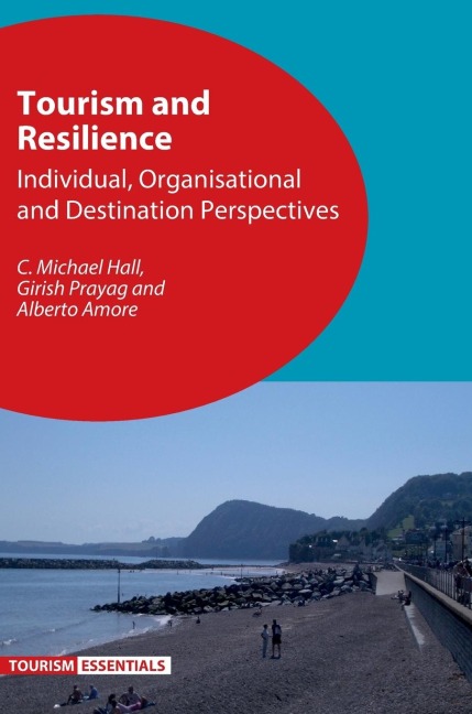 Tourism and Resilience: Individual, Organisational and Destination Perspectives