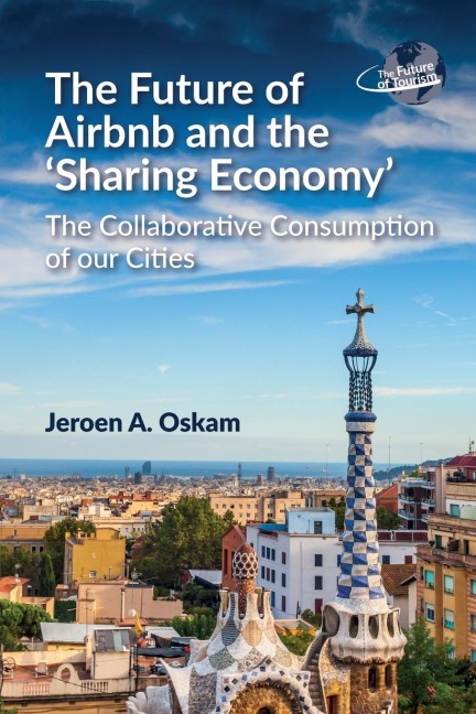 The Future of Airbnb and the Sharing Economy: The Collaborative Consumption of our Cities