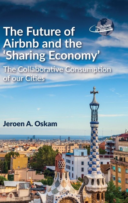 The Future of Airbnb and the Sharing Economy: The Collaborative Consumption of our Cities