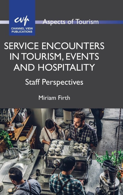 Service Encounters in Tourism, Events and Hospitality: Staff Perspectives