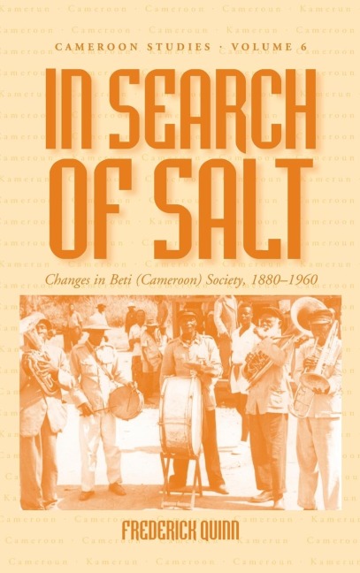 In Search of Salt: Changes in Beti (Cameroon) Society, 1880-1960