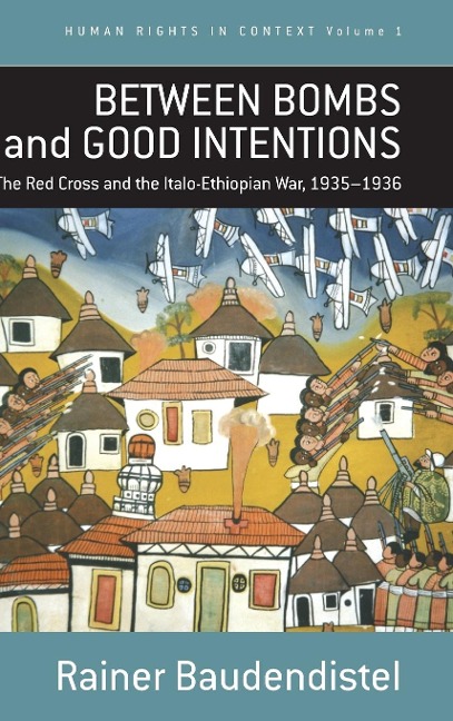 Between Bombs and Good Intentions: The International Committee of the Red Cross (Icrc) and the Italo-Ethiopian War, 1935-1936