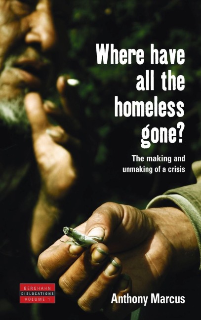 Where Have All the Homeless Gone?: The Making and Unmaking of a Crisis