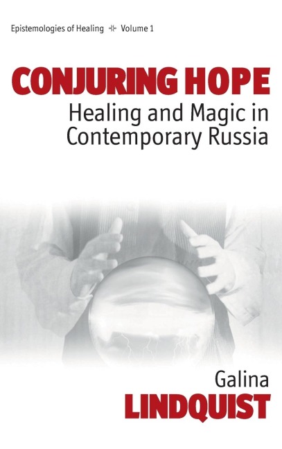 Conjuring Hope: Healing and Magic in Contemporary Russia
