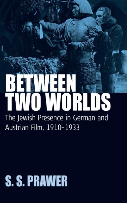 Between Two Worlds: The Jewish Presence in German and Austrian Film, 1910-1933