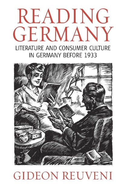Reading Germany: Literature and Consumer Culture in Germany before 1933