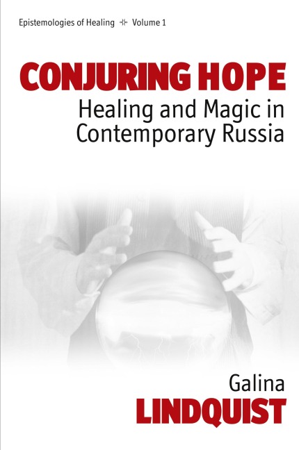 Conjuring Hope: Healing and Magic in Contemporary Russia