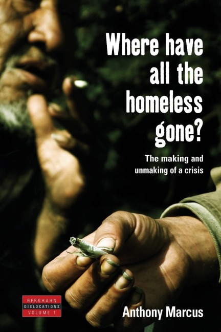 Where Have All the Homeless Gone?: The Making and Unmaking of a Crisis