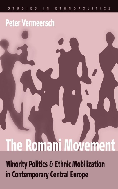 The Romani Movement: Minority Politics and Ethnic Mobilization in Contemporary Central Europe
