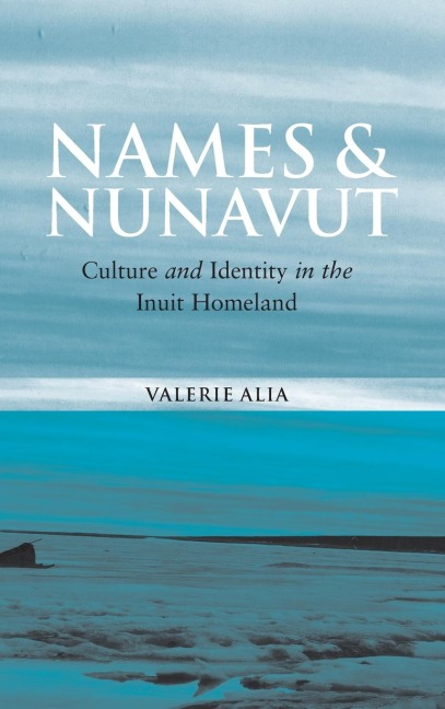 Names and Nunavut: Culture and Identity in the Inuit Homeland