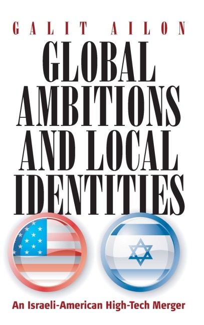 Global Ambitions and Local Identities: An Israeli-American High-Tech Merger
