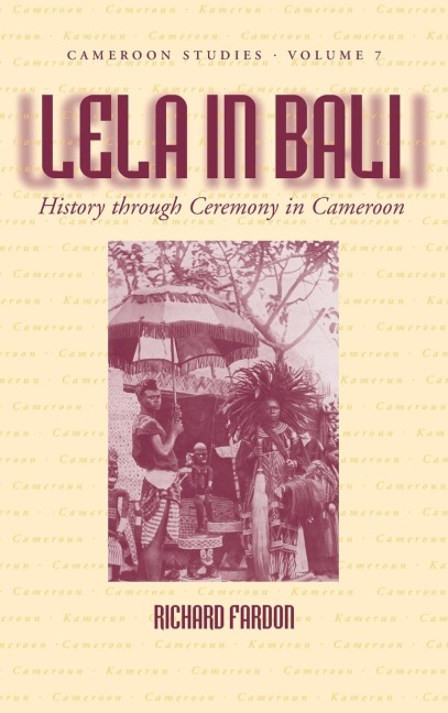 Lela in Bali: History through Ceremony in Cameroon