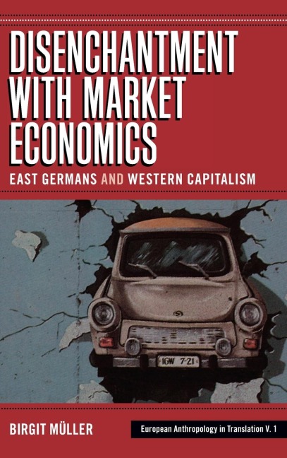 Disenchantment with Market Economics: East Germans and Western Capitalism