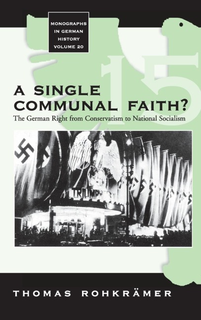A Single Communal Faith?: The German Right from Conservatism to National Socialism