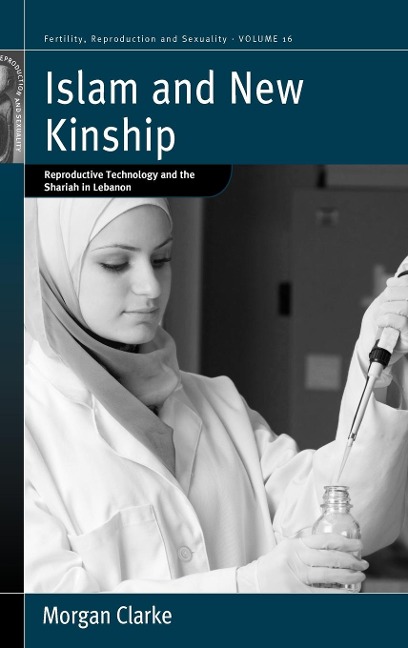 Islam and New Kinship: Reproductive Technology and the Shariah in Lebanon