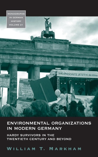 Environmental Organizations in Modern Germany: Hardy Survivors in the Twentieth Century and Beyond