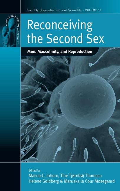 Reconceiving the Second Sex Men, Masculinity, and Reproduction