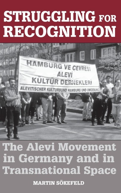 Struggling for Recognition: The Alevi Movement in Germany and in Transnational Space