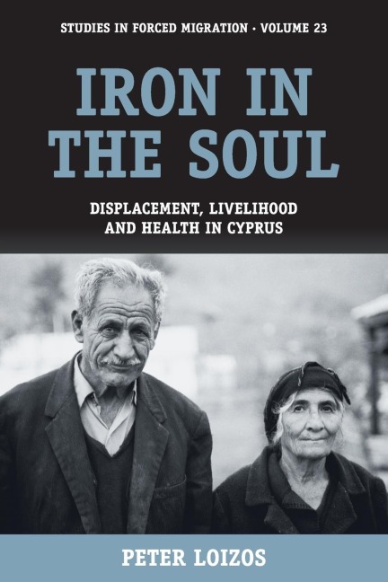 Iron in the Soul: Displacement, Livelihood and Health in Cyprus